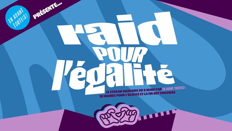 En avant toute(s) presents the Raid for Equality on Twitch